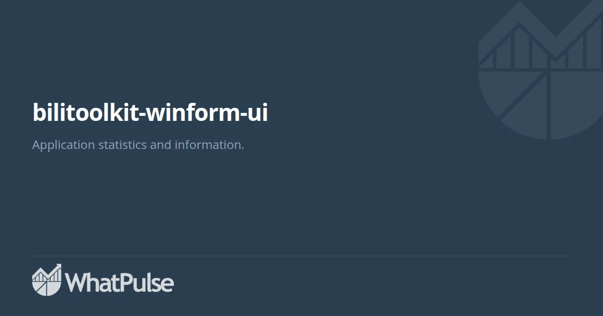 bilitoolkit-winform-ui Application Statistics | WhatPulse: Track and ...