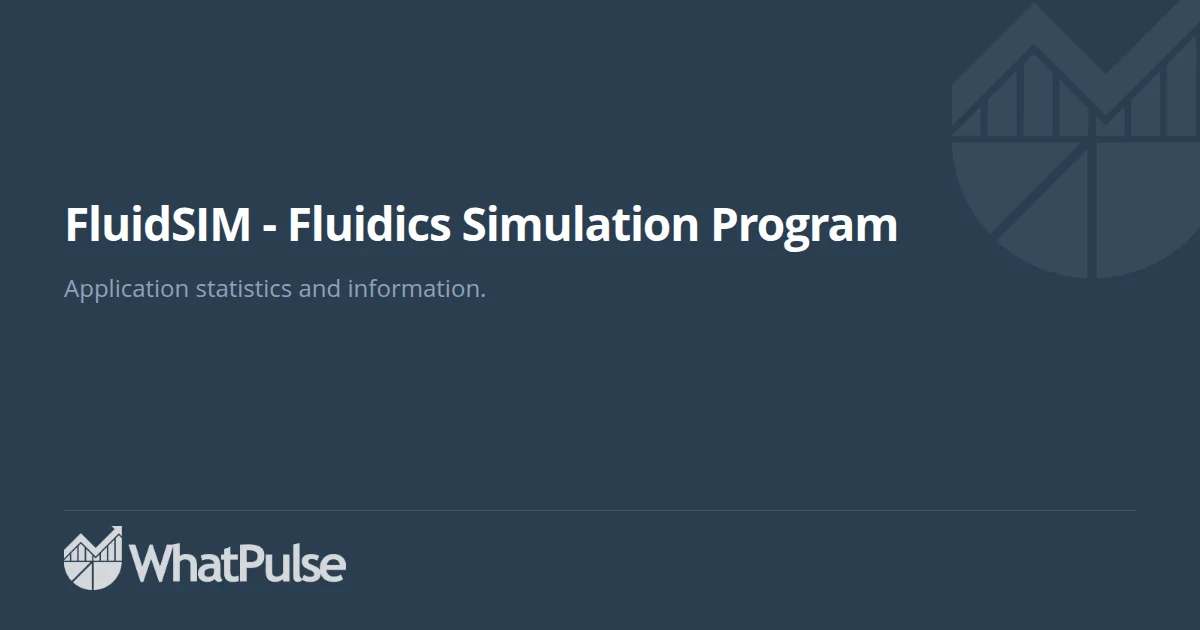 FluidSIM - Fluidics Simulation Program Application Statistics ...