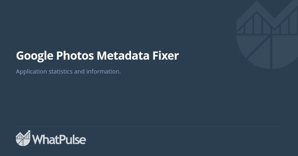 Google Photos Metadata Fixer Application Statistics | WhatPulse: Track ...