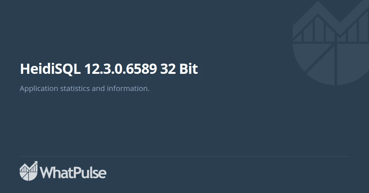 HeidiSQL 12.3.0.6589 32 Bit Application Statistics | WhatPulse: Track ...