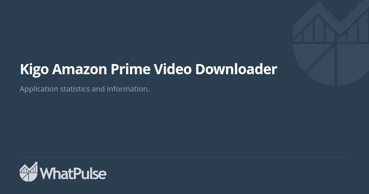Kigo Amazon Prime Video Downloader Application Statistics | WhatPulse ...