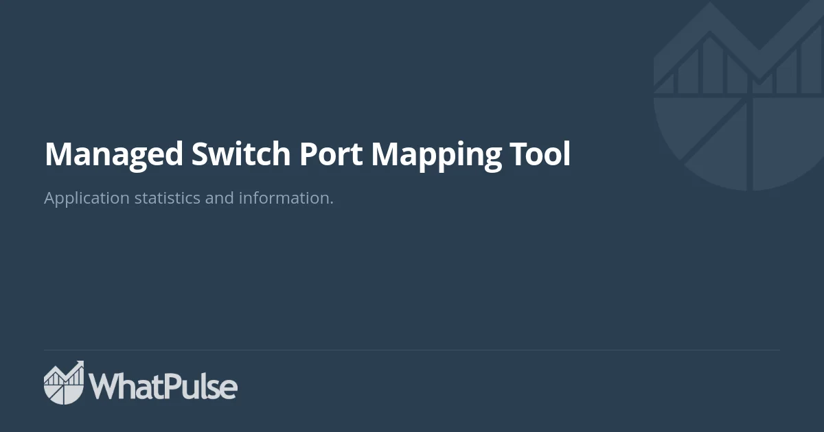 Managed Switch Port Mapping Tool Application Statistics | WhatPulse ...