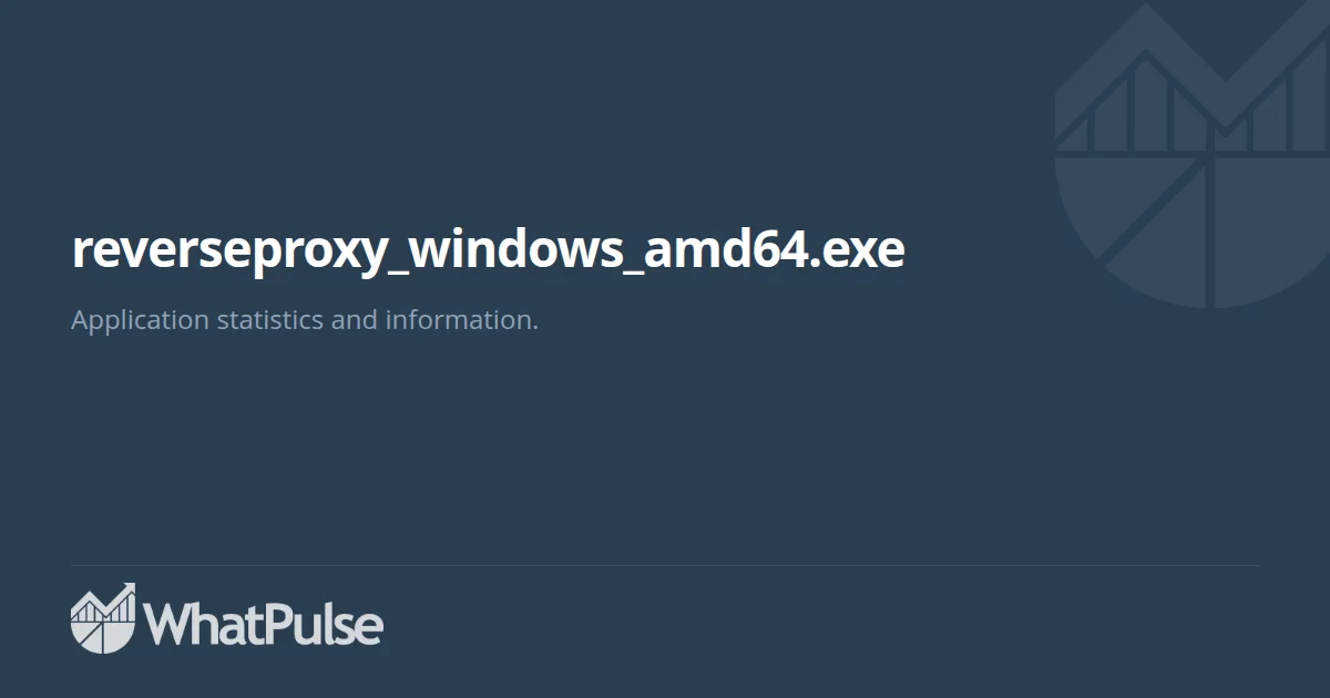 reverseproxy_windows_amd64.exe Application Statistics | WhatPulse ...